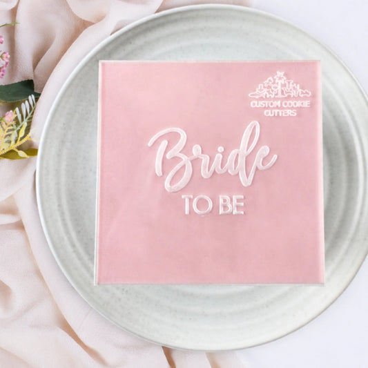 Bride to Be V3 Debosser - Custom Cookie Cutters