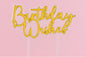 Gold Birthday Wishes Topper - Iconic Cake Art