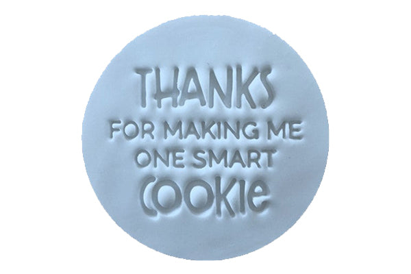 Thanks for Making Me One Smart Cookie Embosser - Little Biskut