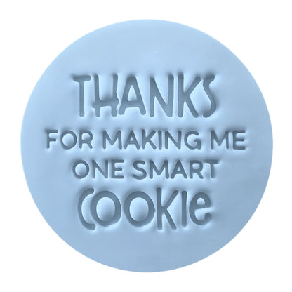 Thanks for Making Me One Smart Cookie Embosser - Little Biskut