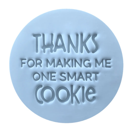 Thanks for Making Me One Smart Cookie Embosser - Little Biskut