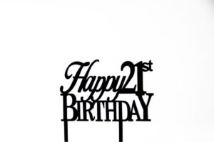 Happy 21st Birthday,happy-21st-birthday-formal-font-acrylic-cake-topper-black-6-pack-3020238-1600