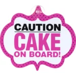 CAUTION - CAKE ON BOARD Hanging Car Sign